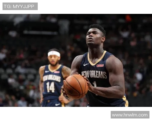 鹈鹕队为锡安聘请营养师全天候监控体重健康问题引发关注