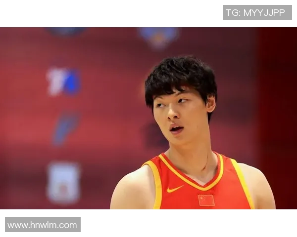 王哲林在CBA赛季中的表现分析与未来发展潜力探讨